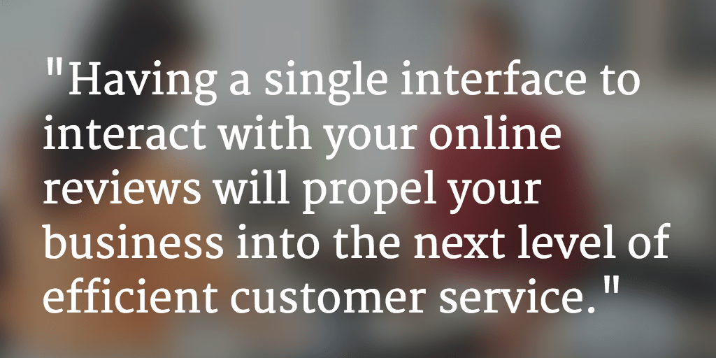 Customer Experience Management: 10 Reasons Why You Need to Centralize Customer Feedback and Online Reviews