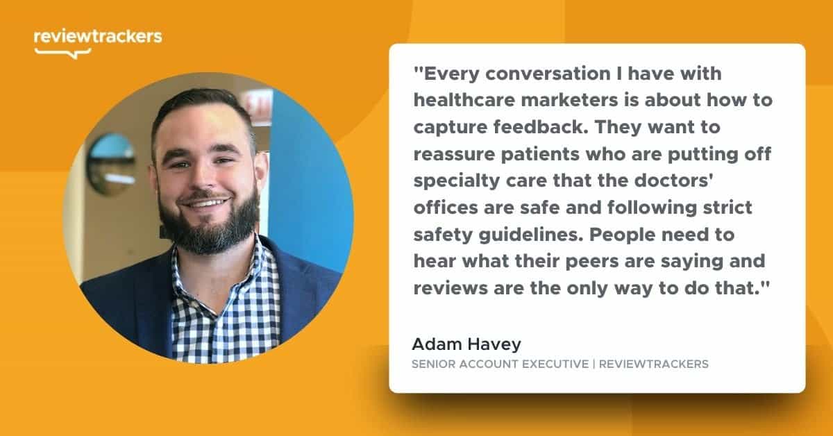 a quote from reviewtrackers account executive adam havey about the importance of doctor reviews