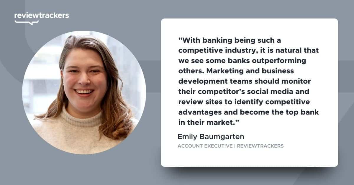 a quote from reviewtrackers account executive emily baumgarten about the importance of competitive analysis in the banking industry
