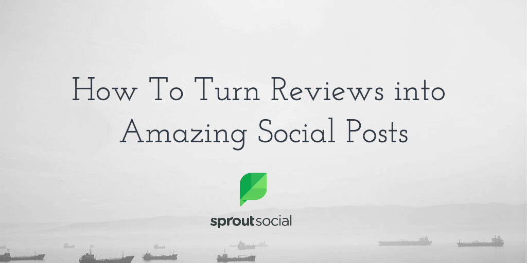 how-to-turn-reviews-into-amazing-social-posts