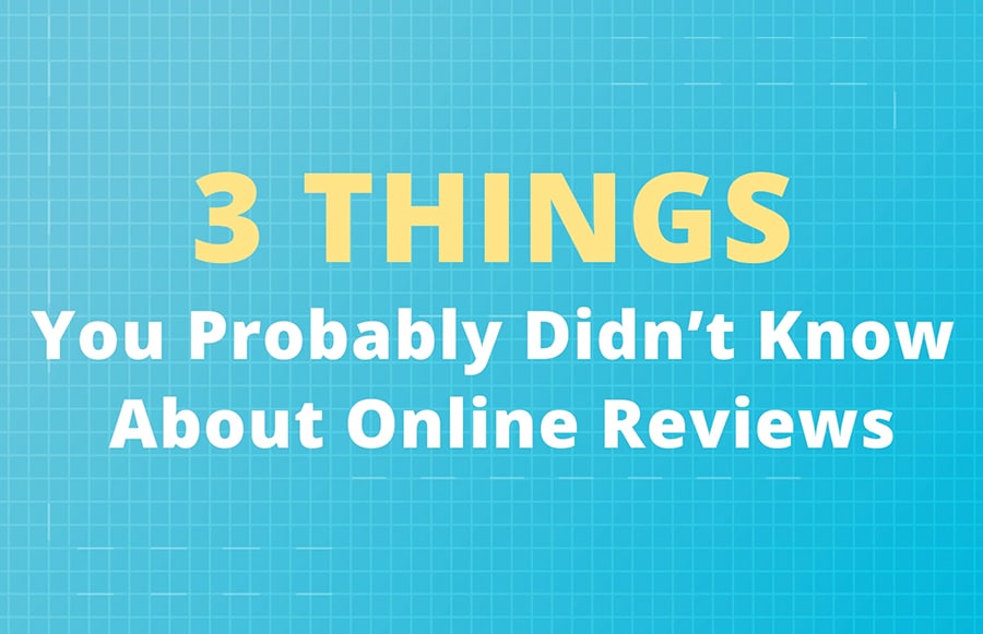 3 things you probably didn’t know about online reviews.